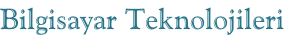 Bilgisayar Teknolojileri
